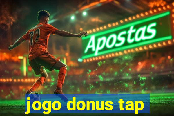 jogo donus tap